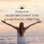 Selbstbestimmt und unabhängig arbeiten