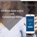 Geld online verdienen mit Content Marketing