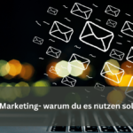 Email Marketing als Treiber für dein Business